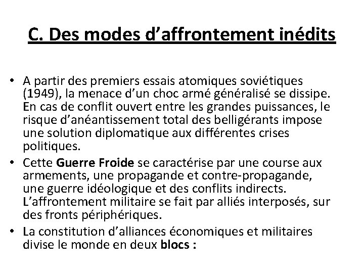 C. Des modes d’affrontement inédits • A partir des premiers essais atomiques soviétiques (1949),