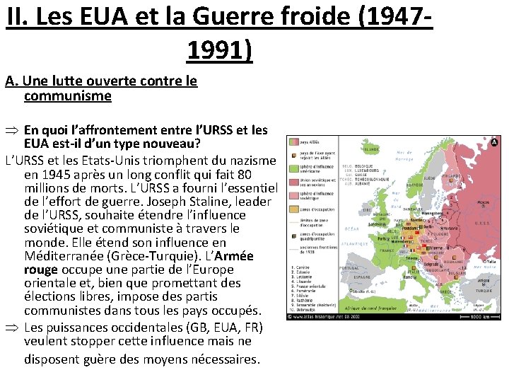 II. Les EUA et la Guerre froide (19471991) A. Une lutte ouverte contre le