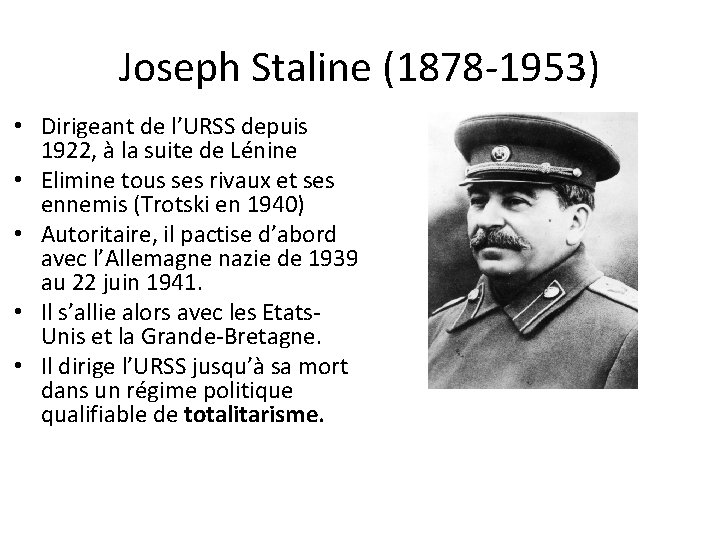 Joseph Staline (1878 -1953) • Dirigeant de l’URSS depuis 1922, à la suite de