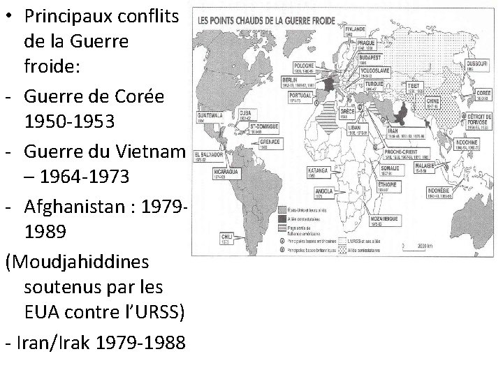  • Principaux conflits de la Guerre froide: - Guerre de Corée 1950 -1953