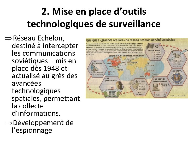 2. Mise en place d’outils technologiques de surveillance ÞRéseau Echelon, destiné à intercepter les