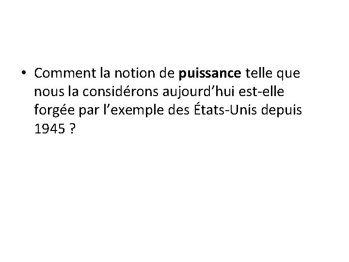  • Comment la notion de puissance telle que nous la considérons aujourd’hui est-elle