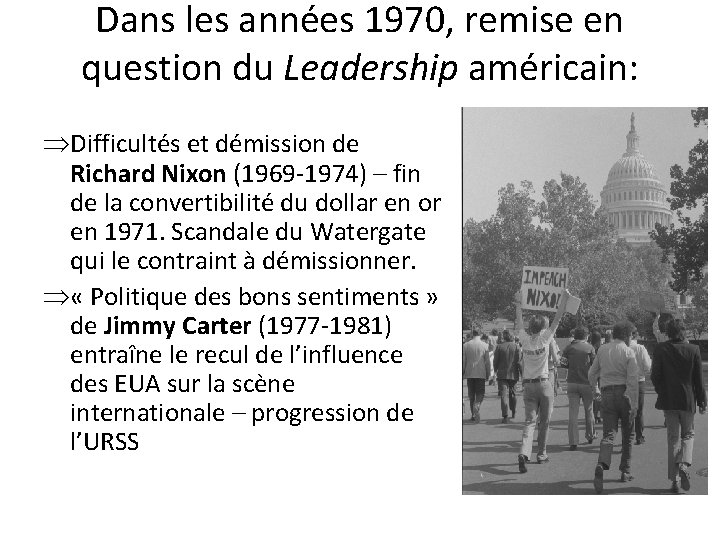 Dans les années 1970, remise en question du Leadership américain: ÞDifficultés et démission de