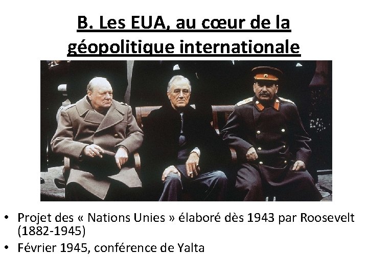 B. Les EUA, au cœur de la géopolitique internationale • Projet des « Nations