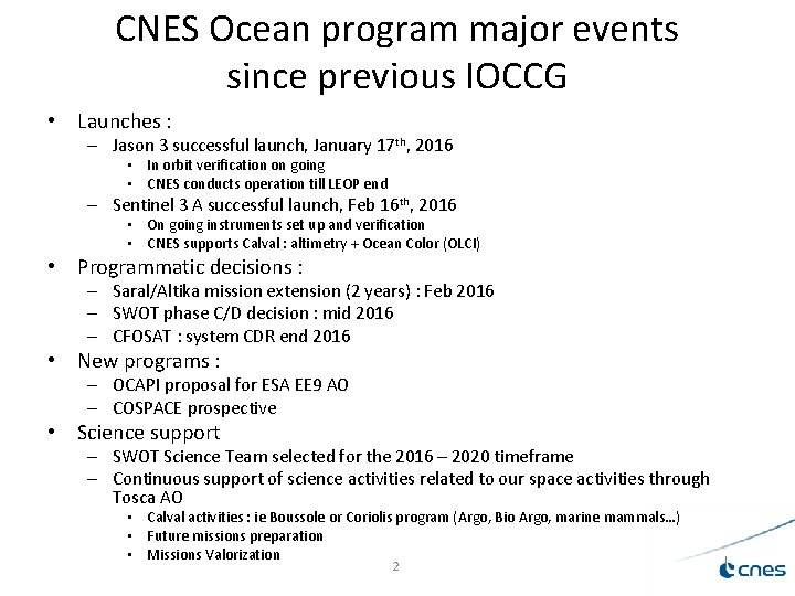 CNES Ocean program major events since previous IOCCG • Launches : – Jason 3