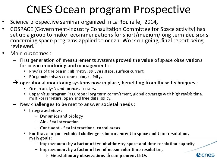 CNES Ocean program Prospective • Science prospective seminar organized in La Rochelle, 2014, •