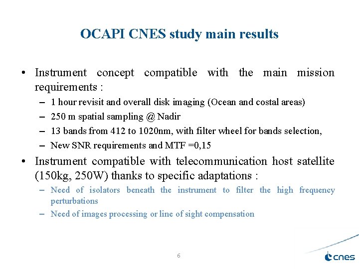 OCAPI CNES study main results • Instrument concept compatible with the main mission requirements