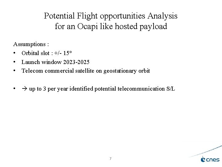 Potential Flight opportunities Analysis for an Ocapi like hosted payload Assumptions : • Orbital