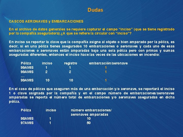 Dudas CASCOS AERONAVES y EMBARCACIONES En el archivo de datos generales se requiere capturar