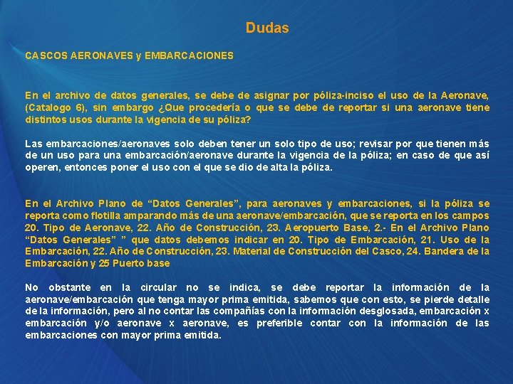 Dudas CASCOS AERONAVES y EMBARCACIONES En el archivo de datos generales, se debe de