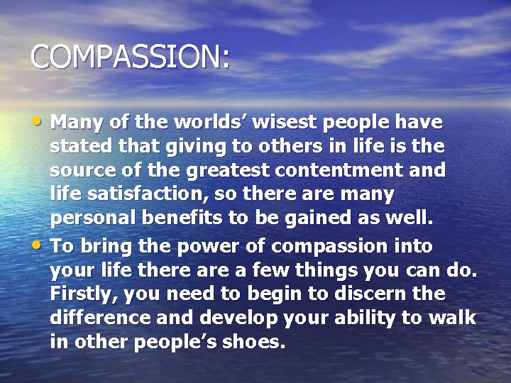 COMPASSION: • Many of the worlds’ wisest people have • stated that giving to COMPASSION: • Many of the worlds’ wisest people have • stated that giving to