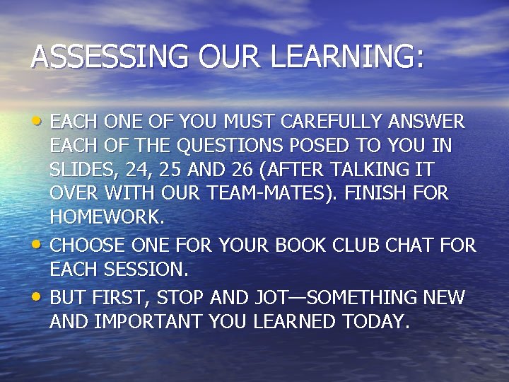 ASSESSING OUR LEARNING: • EACH ONE OF YOU MUST CAREFULLY ANSWER • • EACH ASSESSING OUR LEARNING: • EACH ONE OF YOU MUST CAREFULLY ANSWER • • EACH