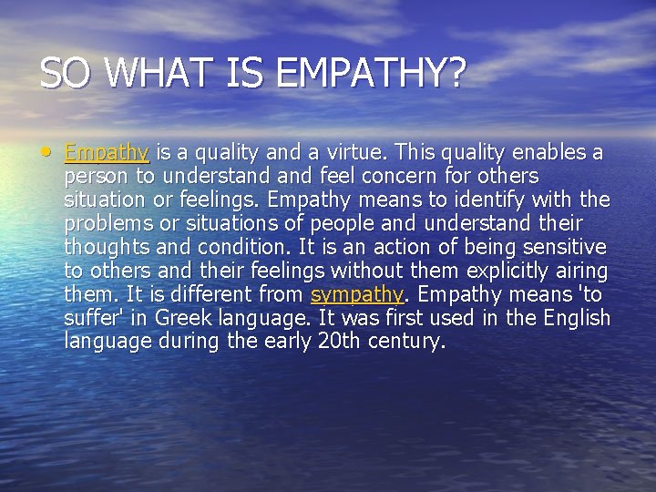 SO WHAT IS EMPATHY? • Empathy is a quality and a virtue. This quality SO WHAT IS EMPATHY? • Empathy is a quality and a virtue. This quality