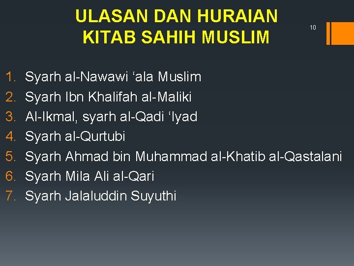 ULASAN DAN HURAIAN KITAB SAHIH MUSLIM 1. 2. 3. 4. 5. 6. 7. 10