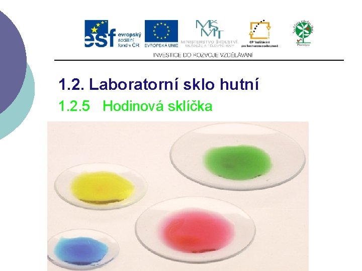 1. 2. Laboratorní sklo hutní 1. 2. 5 Hodinová sklíčka 