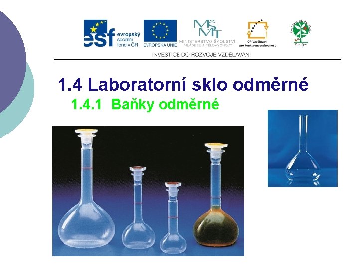 1. 4 Laboratorní sklo odměrné 1. 4. 1 Baňky odměrné 