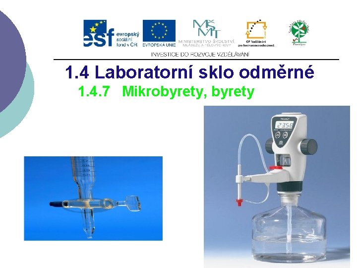 1. 4 Laboratorní sklo odměrné 1. 4. 7 Mikrobyrety, byrety 