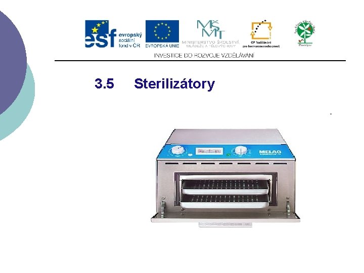 3. 5 Sterilizátory 