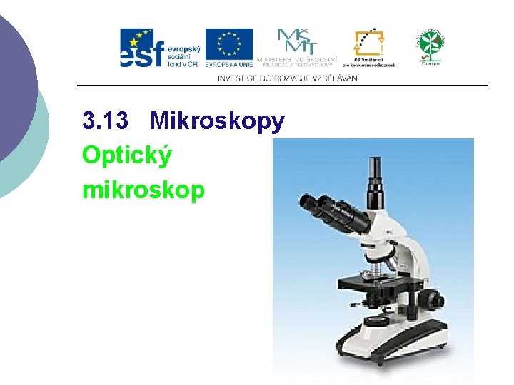 3. 13 Mikroskopy Optický mikroskop 