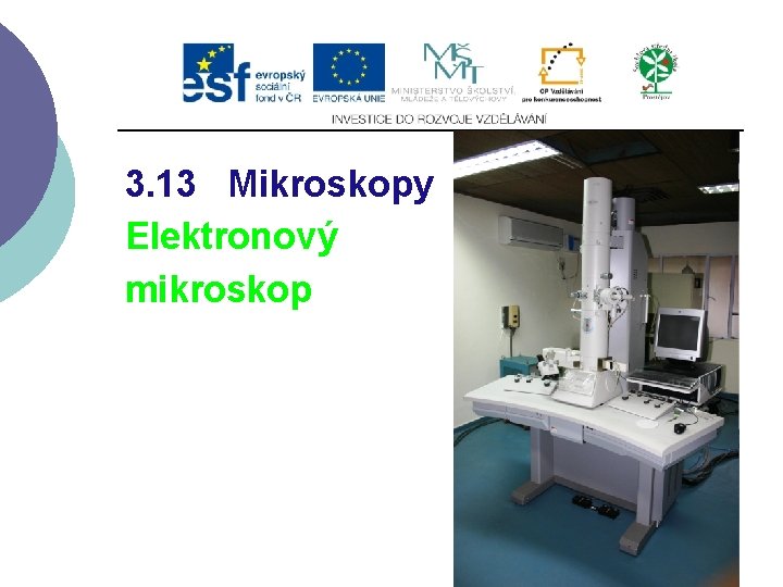 3. 13 Mikroskopy Elektronový mikroskop 