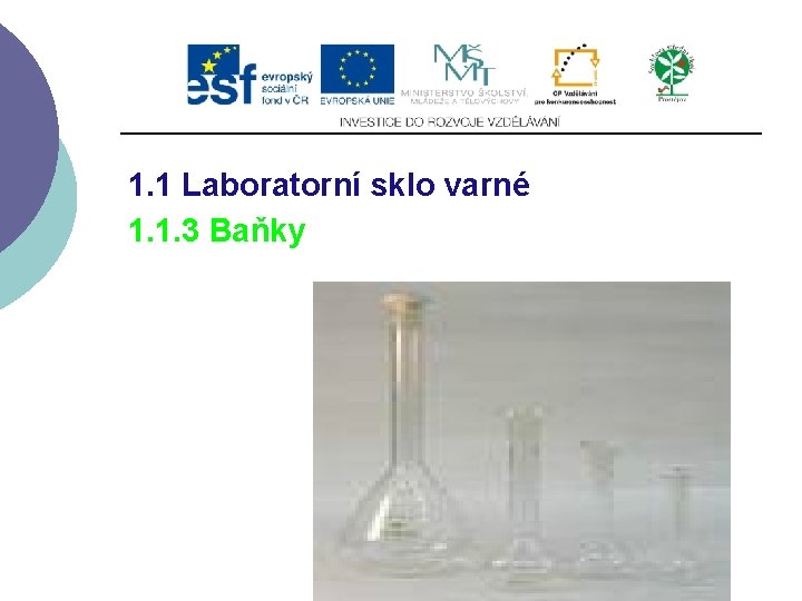 1. 1 Laboratorní sklo varné 1. 1. 3 Baňky 