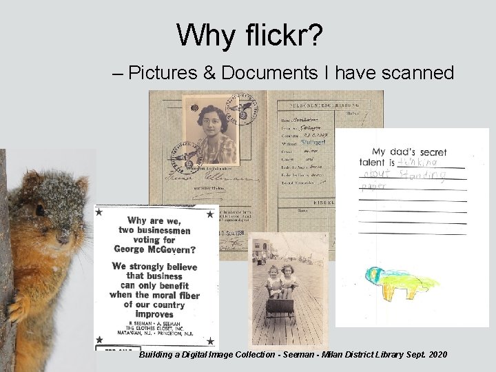 Why flickr? – Pictures & Documents I have scanned Building a Digital Image Collection