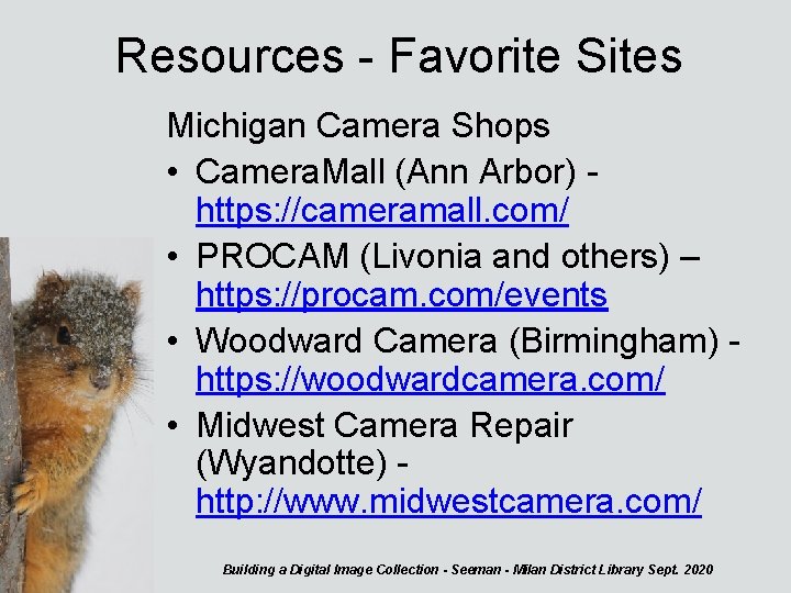 Resources - Favorite Sites Michigan Camera Shops • Camera. Mall (Ann Arbor) - https: