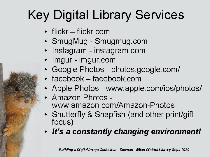 Key Digital Library Services • • flickr – flickr. com Smug. Mug - Smugmug.