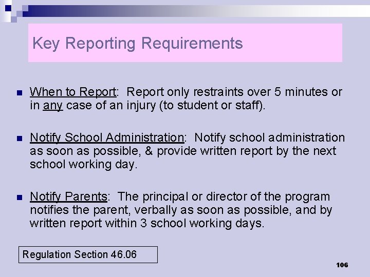 Key Reporting Requirements n When to Report: Report only restraints over 5 minutes or
