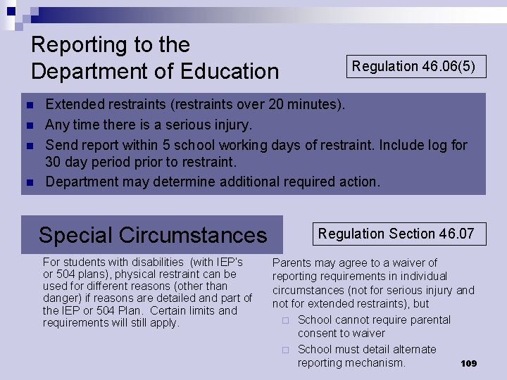 Reporting to the Department of Education n n Regulation 46. 06(5) Extended restraints (restraints