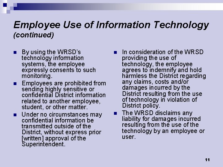 Employee Use of Information Technology (continued) n n n By using the WRSD’s technology