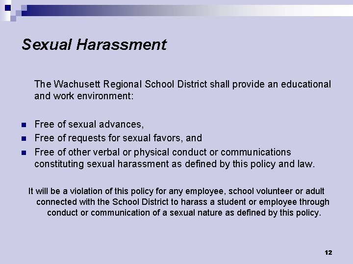 Sexual Harassment The Wachusett Regional School District shall provide an educational and work environment: