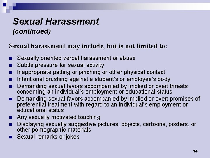 Sexual Harassment (continued) Sexual harassment may include, but is not limited to: n n