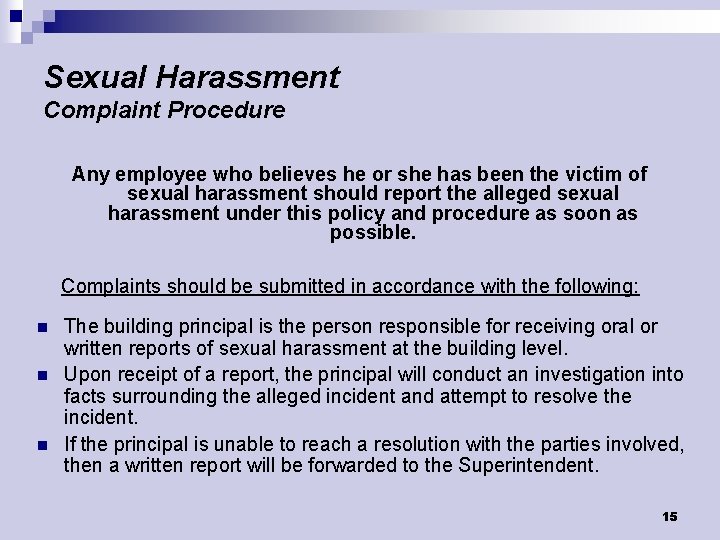 Sexual Harassment Complaint Procedure Any employee who believes he or she has been the