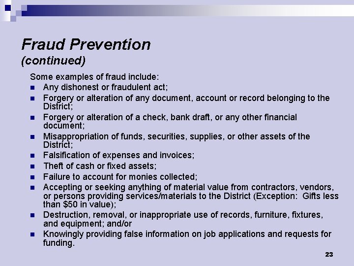 Fraud Prevention (continued) Some examples of fraud include: n Any dishonest or fraudulent act;