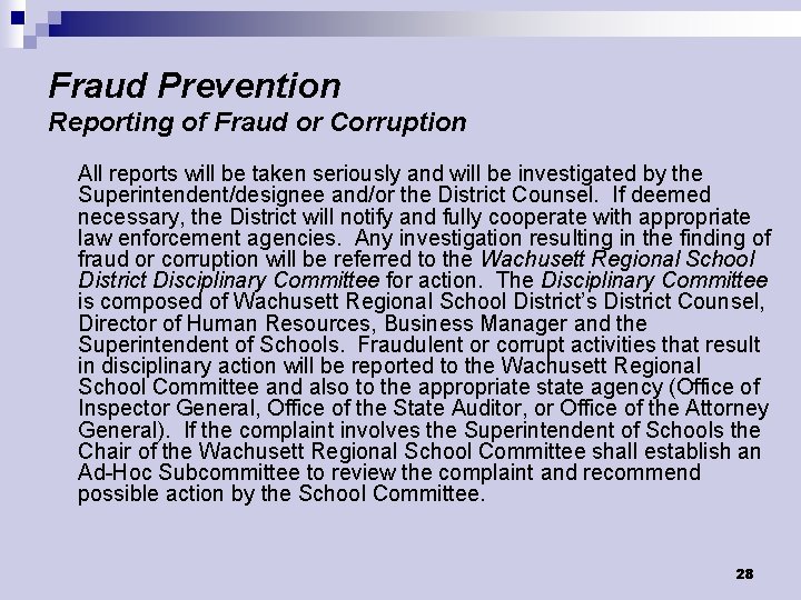 Fraud Prevention Reporting of Fraud or Corruption All reports will be taken seriously and