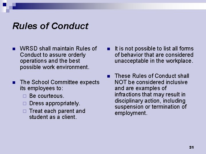 Rules of Conduct n n WRSD shall maintain Rules of Conduct to assure orderly