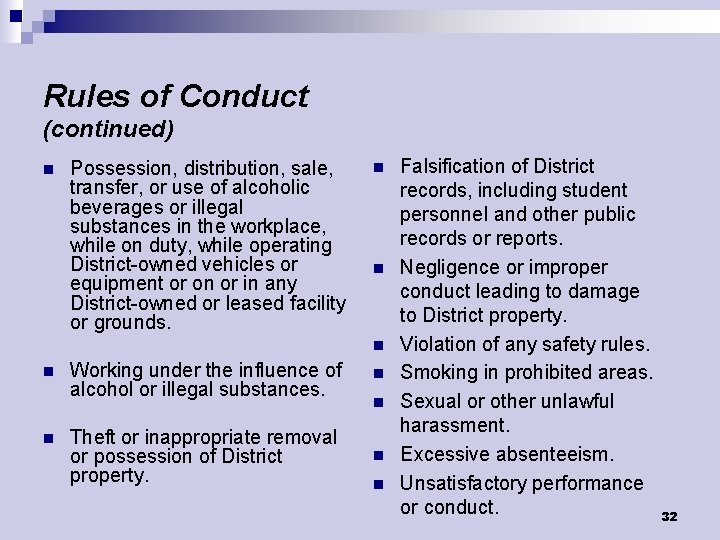 Rules of Conduct (continued) n Possession, distribution, sale, transfer, or use of alcoholic beverages