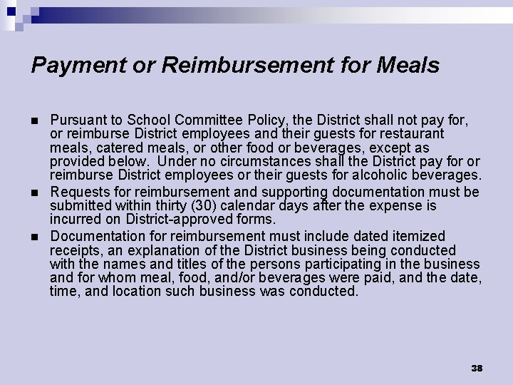 Payment or Reimbursement for Meals n n n Pursuant to School Committee Policy, the