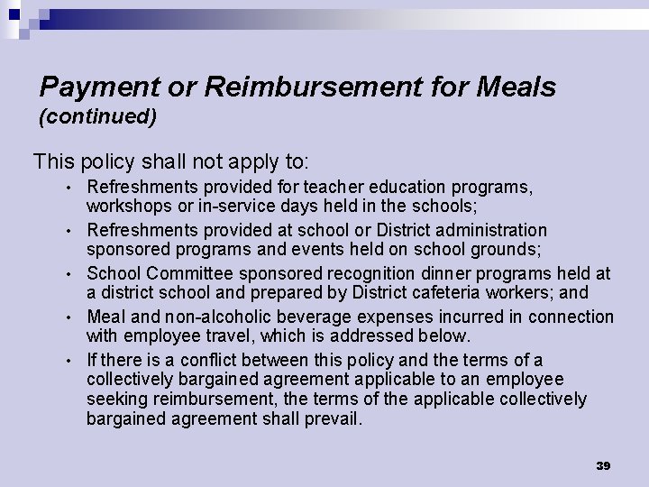 Payment or Reimbursement for Meals (continued) This policy shall not apply to: • •