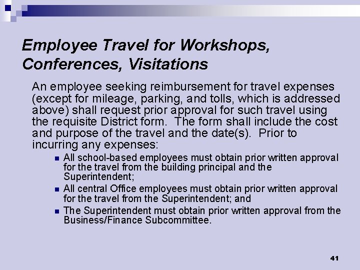 Employee Travel for Workshops, Conferences, Visitations An employee seeking reimbursement for travel expenses (except