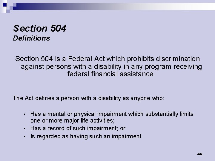 Section 504 Definitions Section 504 is a Federal Act which prohibits discrimination against persons