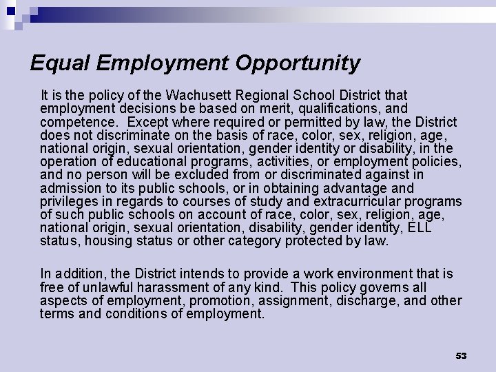 Equal Employment Opportunity It is the policy of the Wachusett Regional School District that