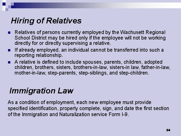 Hiring of Relatives n n n Relatives of persons currently employed by the Wachusett