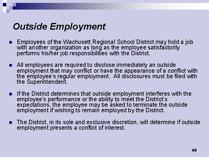 Outside Employment n Employees of the Wachusett Regional School District may hold a job