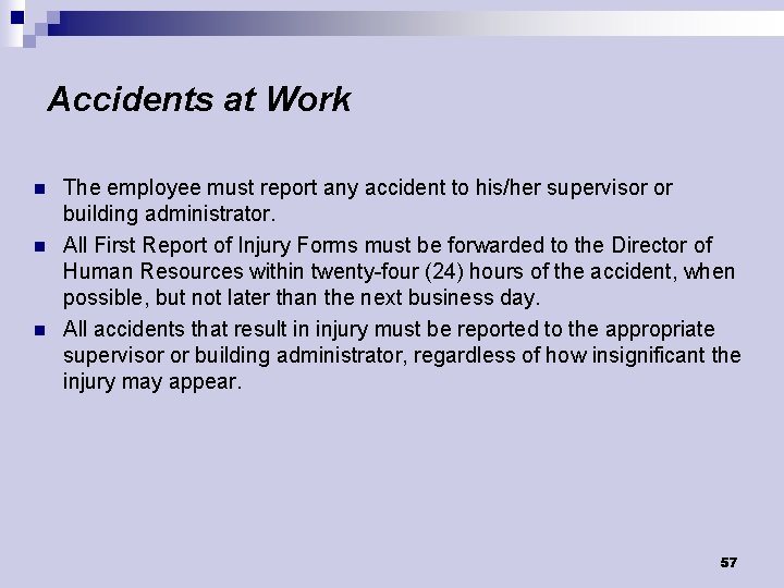 Accidents at Work n n n The employee must report any accident to his/her