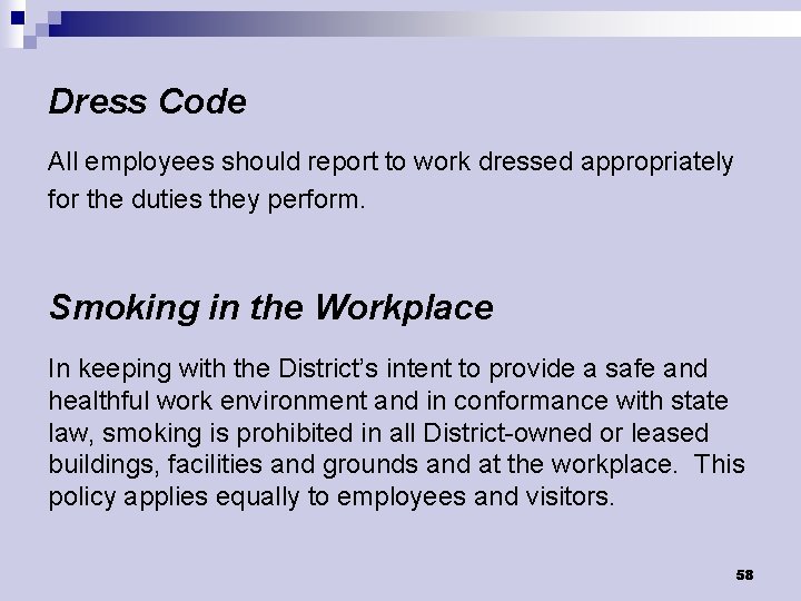 Dress Code All employees should report to work dressed appropriately for the duties they