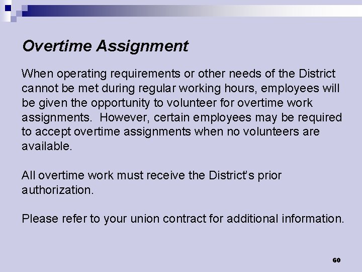 Overtime Assignment When operating requirements or other needs of the District cannot be met