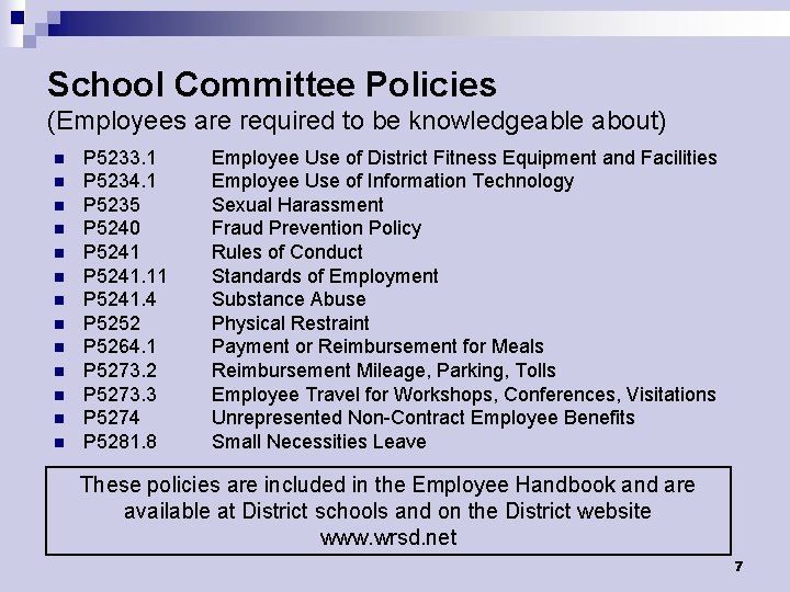 School Committee Policies (Employees are required to be knowledgeable about) n n n n