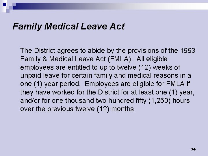 Family Medical Leave Act The District agrees to abide by the provisions of the